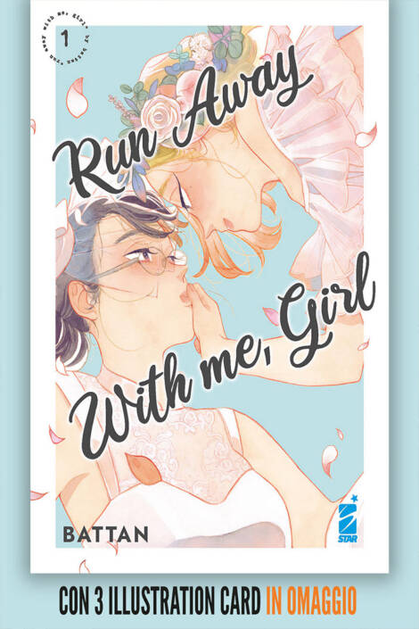 Run away with me, girl 1 + Omaggio