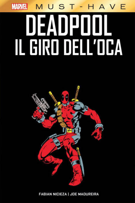 Marvel Must Have - Deadpool: Il giro dell'oca